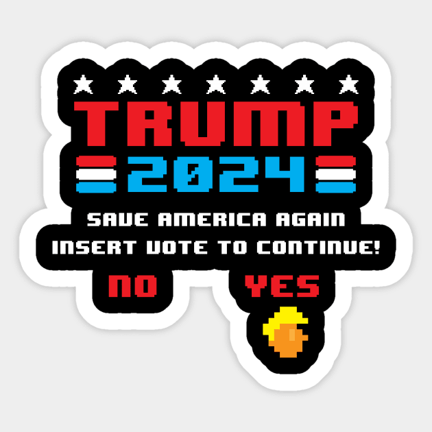 Miss Me Yet Trump 2024 Save America Again Insert Vote Gamer Sticker by SWIFTYSPADE